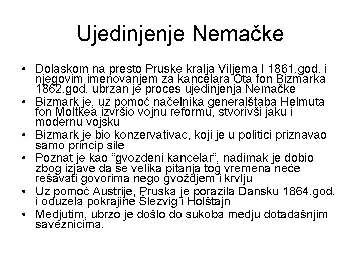 Ujedinjenje Nemačke • Dolaskom na presto Pruske kralja Viljema I 1861. god. i njegovim Ujedinjenje Nemačke • Dolaskom na presto Pruske kralja Viljema I 1861. god. i njegovim