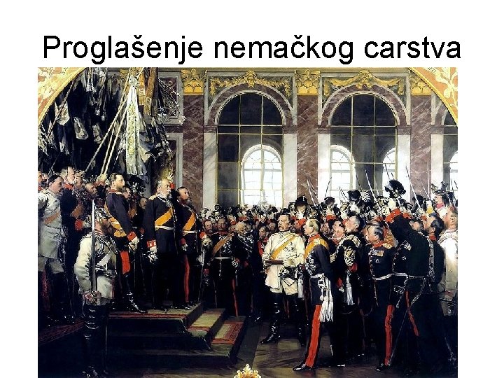 Proglašenje nemačkog carstva Proglašenje nemačkog carstva