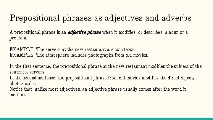 Prepositional phrases as adjectives and adverbs A prepositional phrase is an adjective phrase when