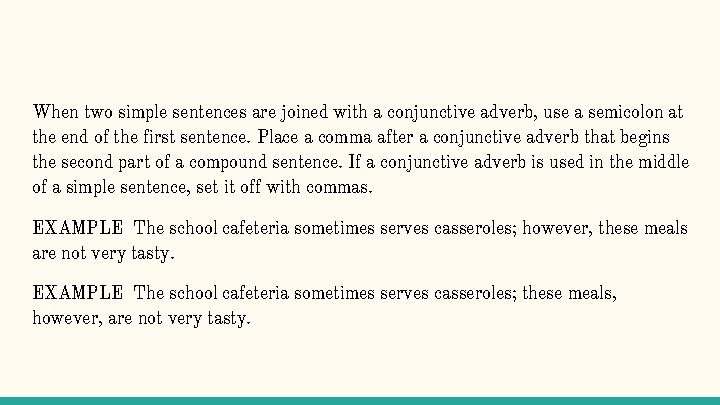 When two simple sentences are joined with a conjunctive adverb, use a semicolon at