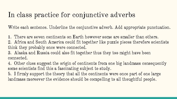 In class practice for conjunctive adverbs Write each sentence. Underline the conjunctive adverb. Add