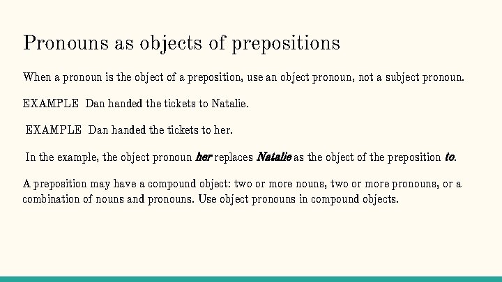 Pronouns as objects of prepositions When a pronoun is the object of a preposition,