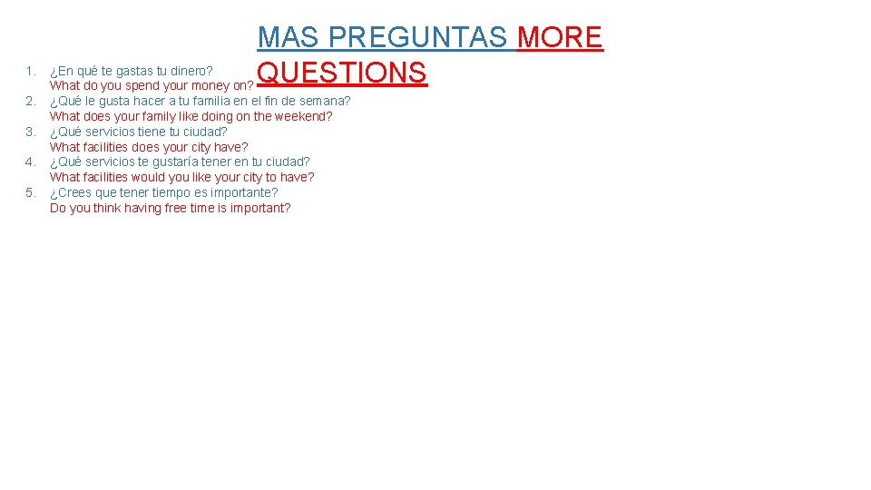 1. 2. 3. 4. 5. MAS PREGUNTAS MORE ¿En qué te gastas tu dinero?