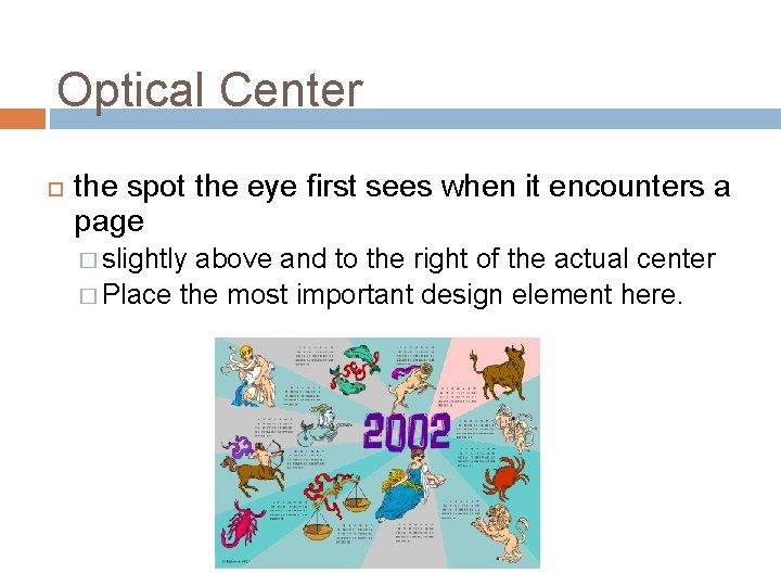 Optical Center the spot the eye first sees when it encounters a page �