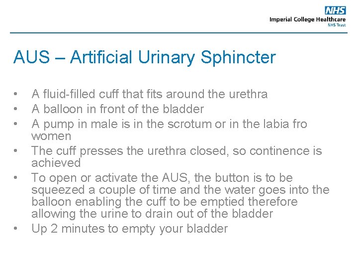 AUS – Artificial Urinary Sphincter • • • A fluid-filled cuff that fits around