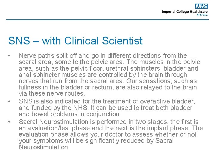 SNS – with Clinical Scientist • • • Nerve paths split off and go