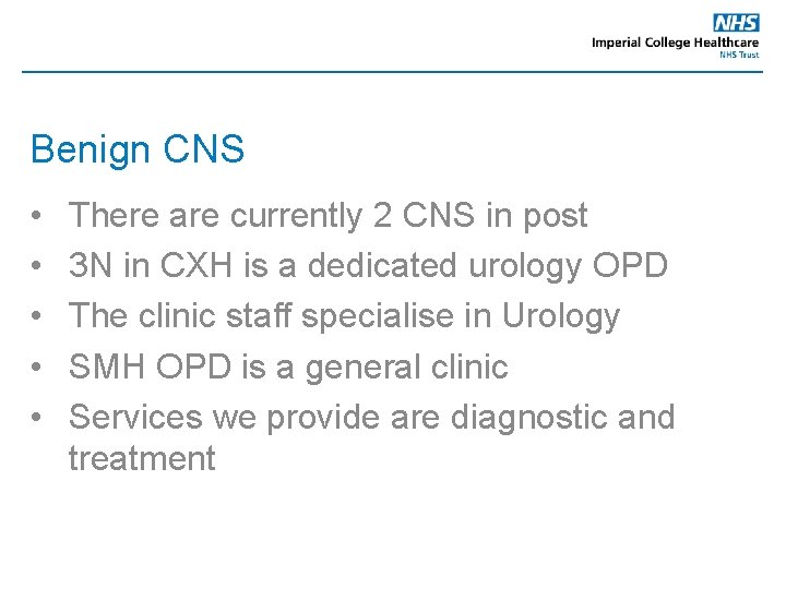 Benign CNS • • • There are currently 2 CNS in post 3 N