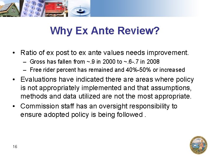 Why Ex Ante Review? • Ratio of ex post to ex ante values needs