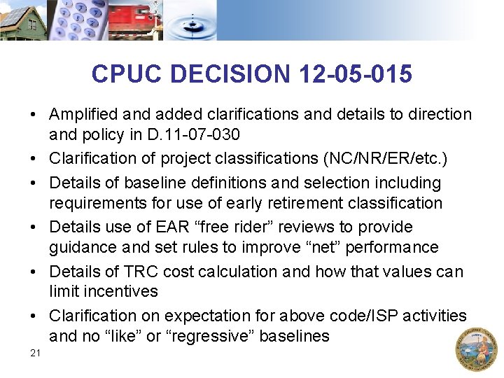 CPUC DECISION 12 -05 -015 • Amplified and added clarifications and details to direction