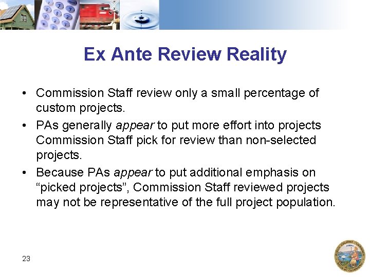 Ex Ante Review Reality • Commission Staff review only a small percentage of custom