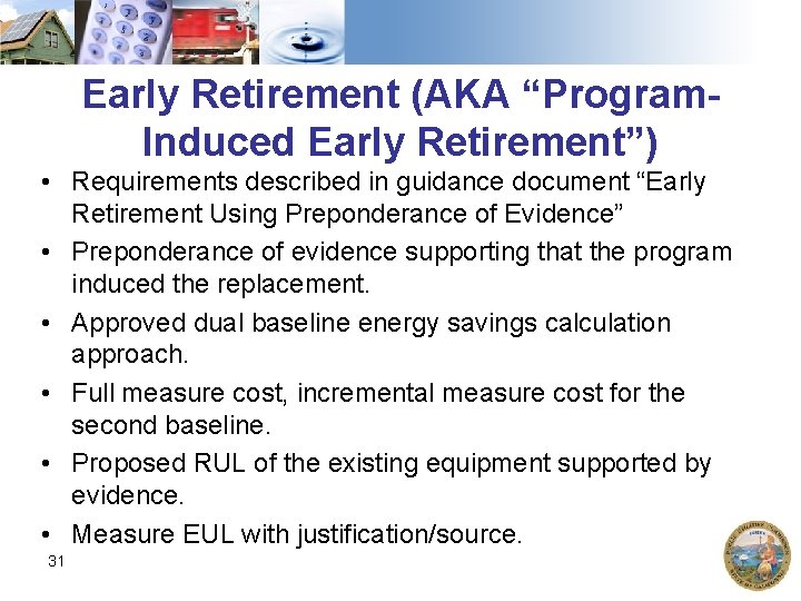 Early Retirement (AKA “Program. Induced Early Retirement”) • Requirements described in guidance document “Early