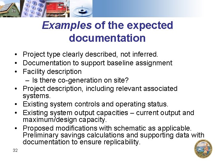Examples of the expected documentation • Project type clearly described, not inferred. • Documentation
