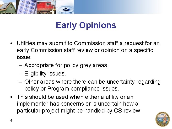 Early Opinions • Utilities may submit to Commission staff a request for an early