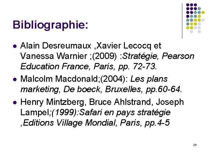 Bibliographie: l l l Alain Desreumaux , Xavier Lecocq et Vanessa Warnier ; (2009)
