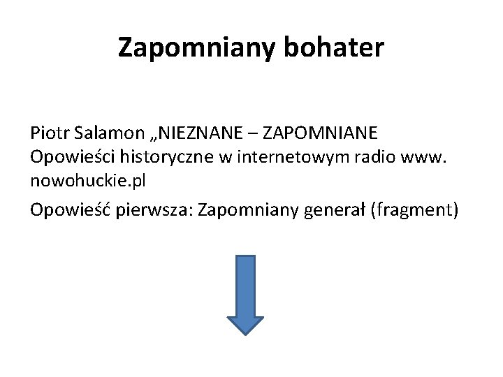 Zapomniany bohater Piotr Salamon „NIEZNANE – ZAPOMNIANE Opowieści historyczne w internetowym radio www. nowohuckie.