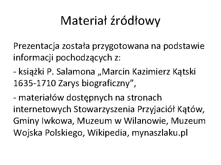 Materiał źródłowy Prezentacja została przygotowana na podstawie informacji pochodzących z: - książki P. Salamona