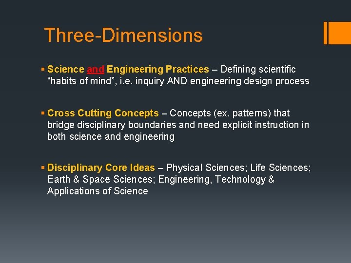 Three-Dimensions § Science and Engineering Practices – Defining scientific “habits of mind”, i. e. Three-Dimensions § Science and Engineering Practices – Defining scientific “habits of mind”, i. e.