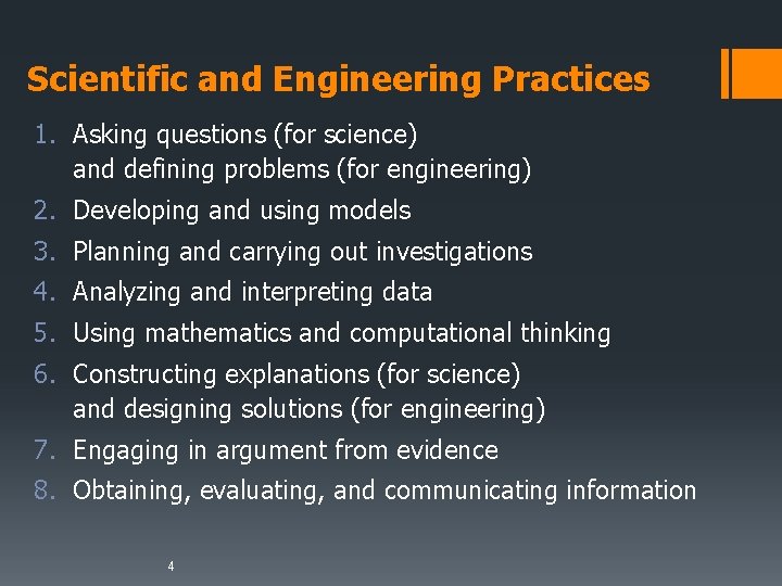 Scientific and Engineering Practices 1. Asking questions (for science) and defining problems (for engineering) Scientific and Engineering Practices 1. Asking questions (for science) and defining problems (for engineering)