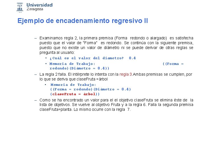 Ejemplo de encadenamiento regresivo II – Examinamos regla 2, la primera premisa (Forma redondo