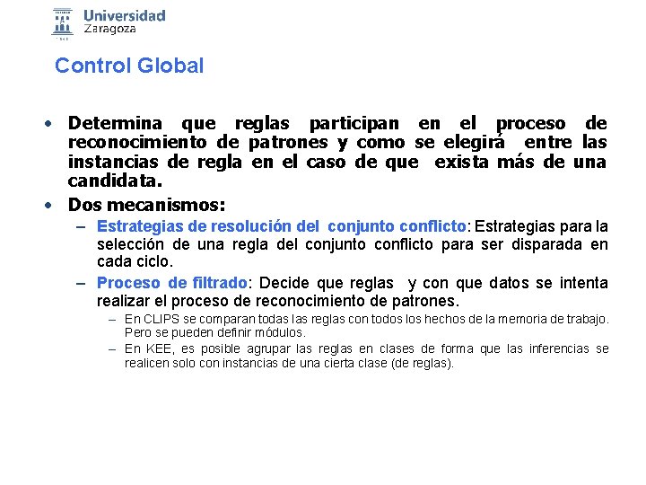Control Global • Determina que reglas participan en el proceso de reconocimiento de patrones