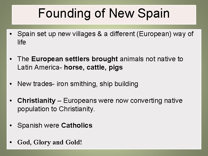 Founding of New Spain • Spain set up new villages & a different (European)