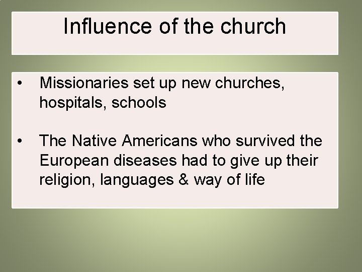 Influence of the church • Missionaries set up new churches, hospitals, schools • The