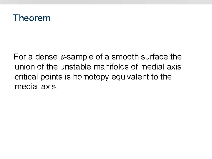 Theorem For a dense -sample of a smooth surface the union of the unstable