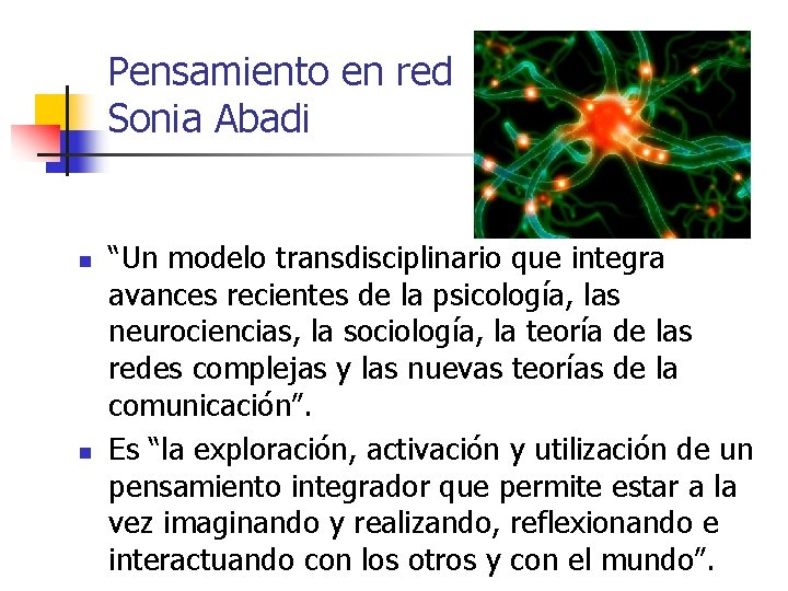 Pensamiento en red Sonia Abadi n n “Un modelo transdisciplinario que integra avances recientes