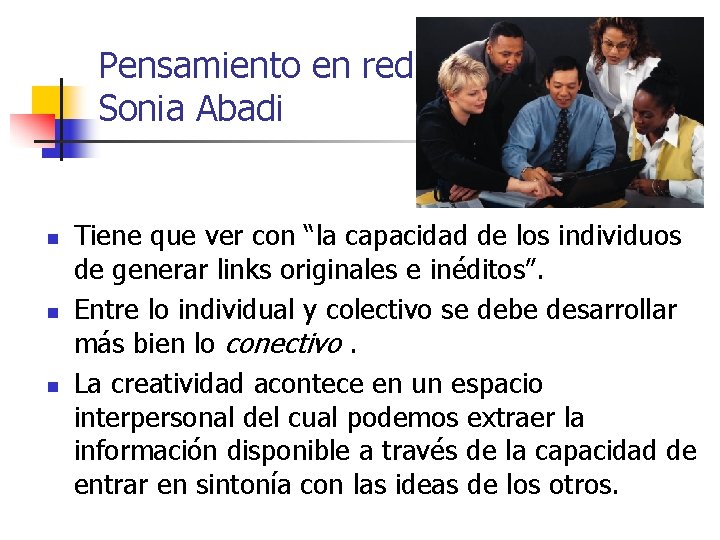 Pensamiento en red Sonia Abadi n n n Tiene que ver con “la capacidad