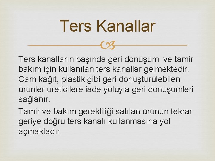 Ters Kanallar Ters kanalların başında geri dönüşüm ve tamir bakım için kullanılan ters kanallar Ters Kanallar Ters kanalların başında geri dönüşüm ve tamir bakım için kullanılan ters kanallar