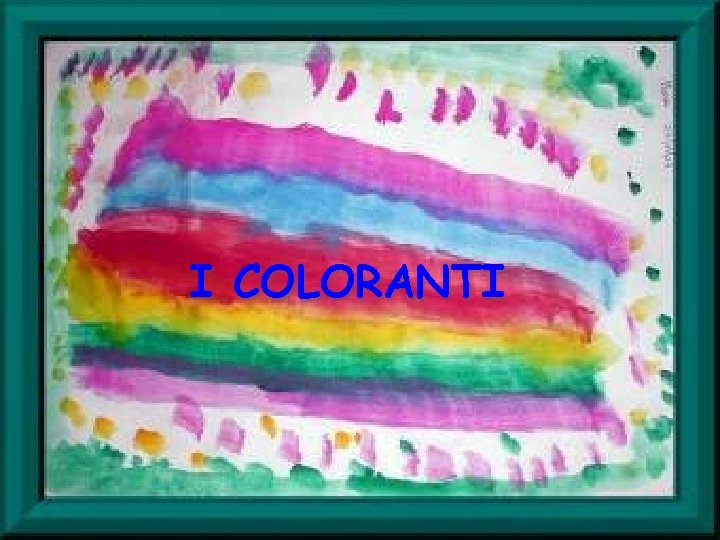 I COLORANTI 