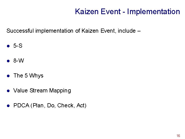 Kaizen Event - Implementation Successful implementation of Kaizen Event, include – l 5 -S