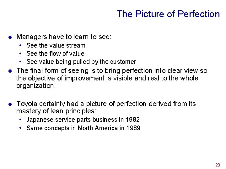 The Picture of Perfection l Managers have to learn to see: • See the