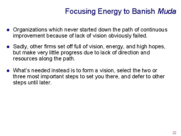 Focusing Energy to Banish Muda l Organizations which never started down the path of