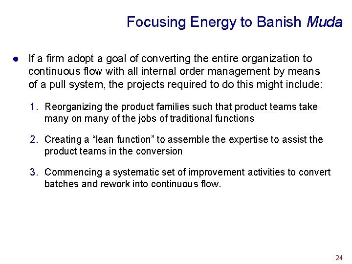 Focusing Energy to Banish Muda l If a firm adopt a goal of converting