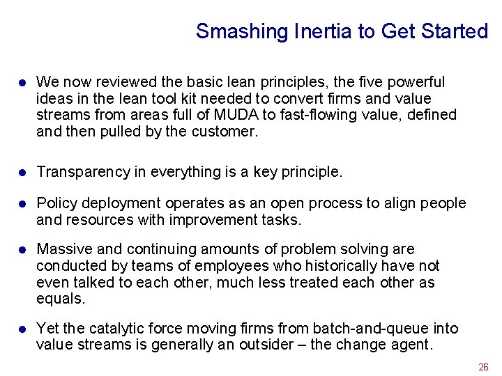 Smashing Inertia to Get Started l We now reviewed the basic lean principles, the