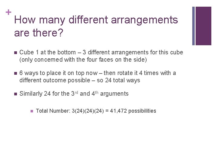 + How many different arrangements are there? n Cube 1 at the bottom –