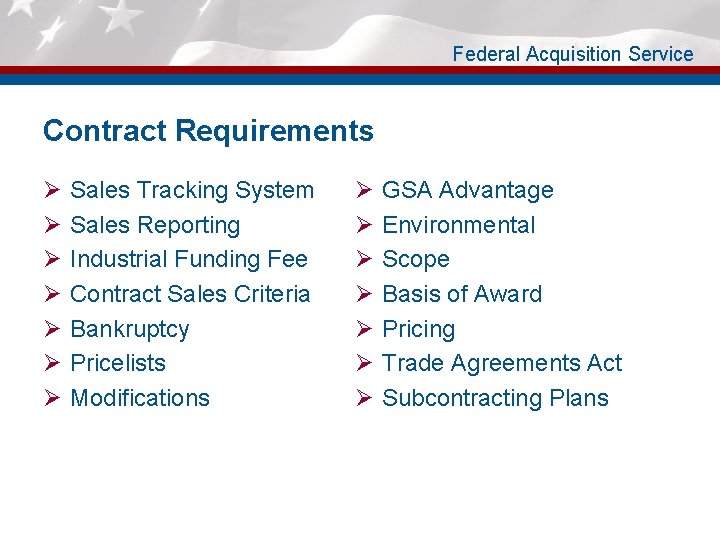 Federal Acquisition Service Contract Requirements Ø Ø Ø Ø Sales Tracking System Sales Reporting