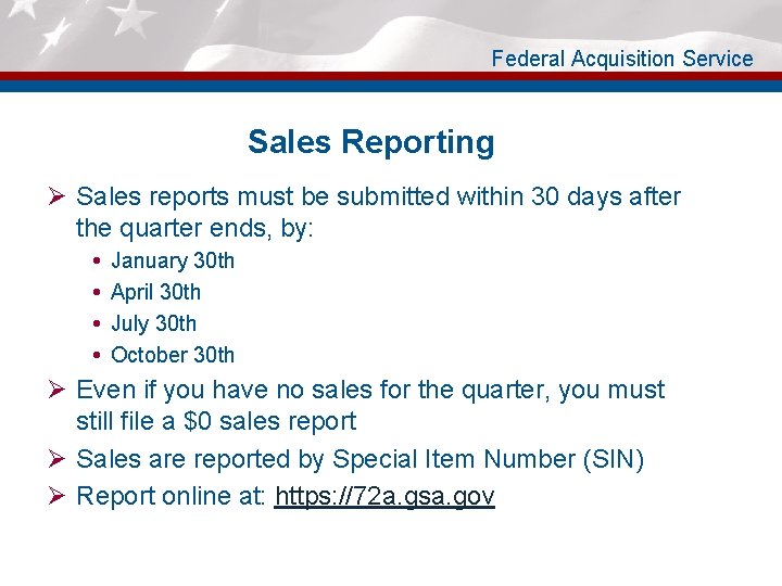 Federal Acquisition Service Sales Reporting Ø Sales reports must be submitted within 30 days