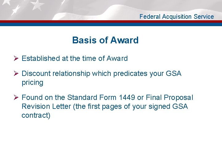 Federal Acquisition Service Basis of Award Ø Established at the time of Award Ø
