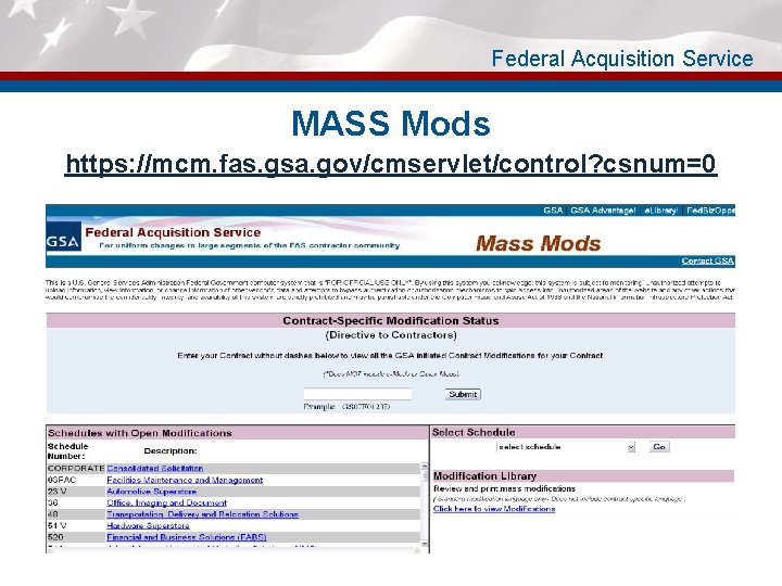 Federal Acquisition Service MASS Mods https: //mcm. fas. gsa. gov/cmservlet/control? csnum=0 