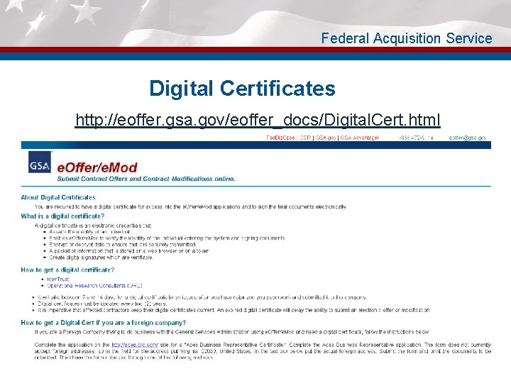 Federal Acquisition Service Digital Certificates http: //eoffer. gsa. gov/eoffer_docs/Digital. Cert. html 