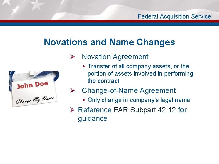 Federal Acquisition Service Novations and Name Changes Ø Novation Agreement Transfer of all company