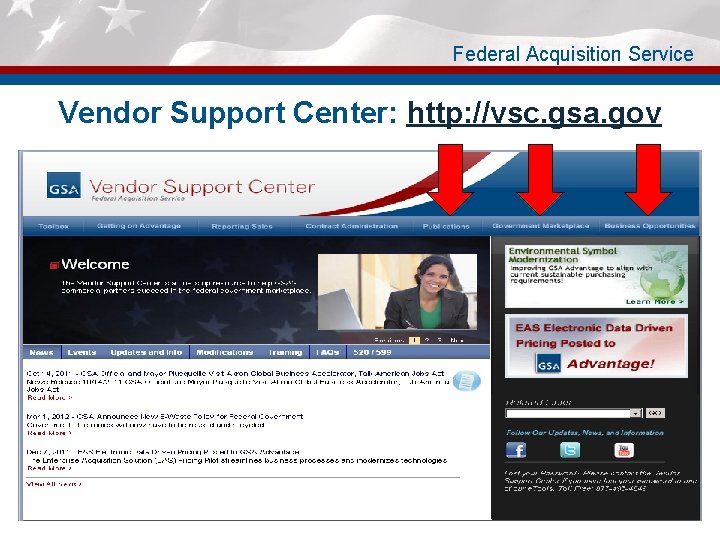 Federal Acquisition Service Vendor Support Center: http: //vsc. gsa. gov 