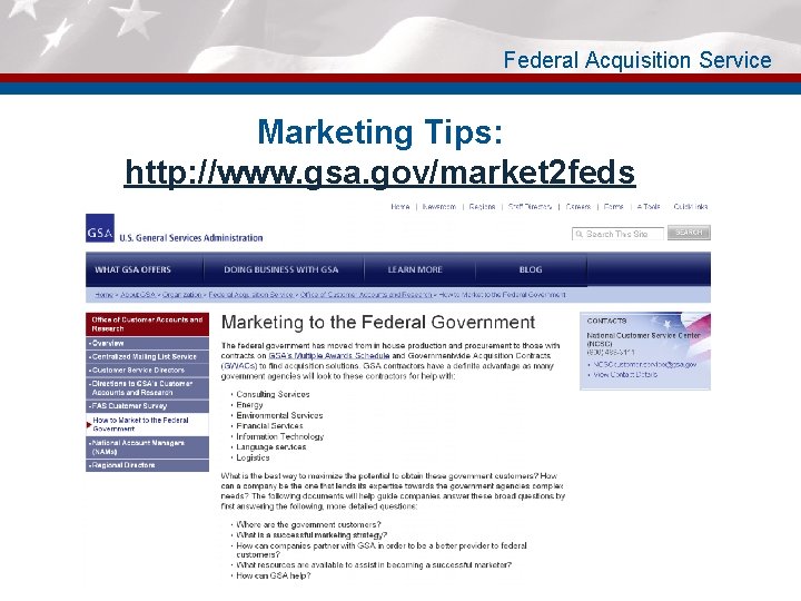 Federal Acquisition Service Marketing Tips: http: //www. gsa. gov/market 2 feds 