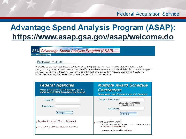 Federal Acquisition Service Advantage Spend Analysis Program (ASAP): https: //www. asap. gsa. gov/asap/welcome. do