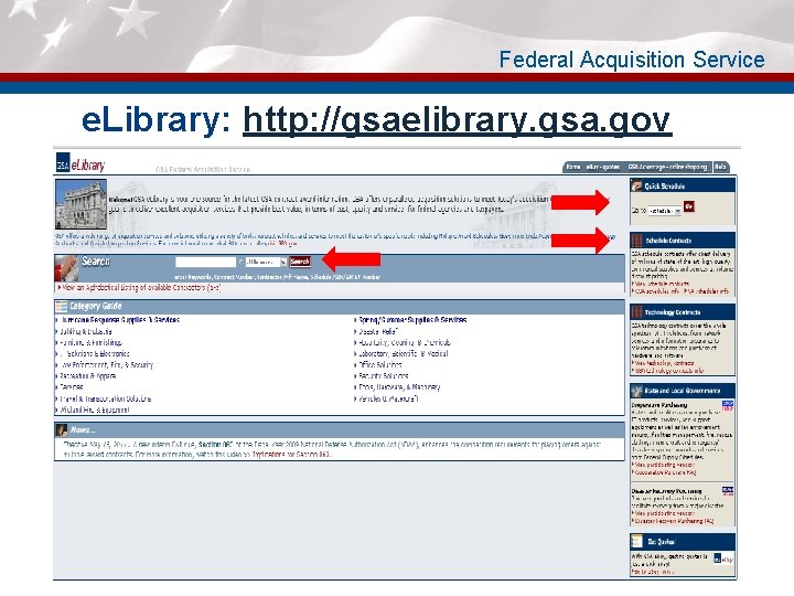 Federal Acquisition Service e. Library: http: //gsaelibrary. gsa. gov 