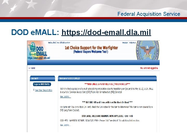 Federal Acquisition Service DOD e. MALL: https: //dod-emall. dla. mil 