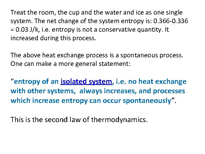 Treat the room, the cup and the water and ice as one single system.
