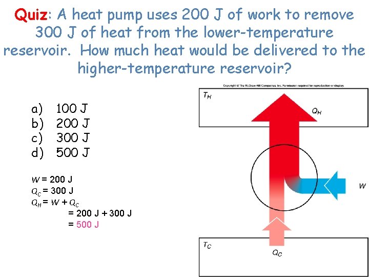 Quiz: A heat pump uses 200 J of work to remove 300 J of